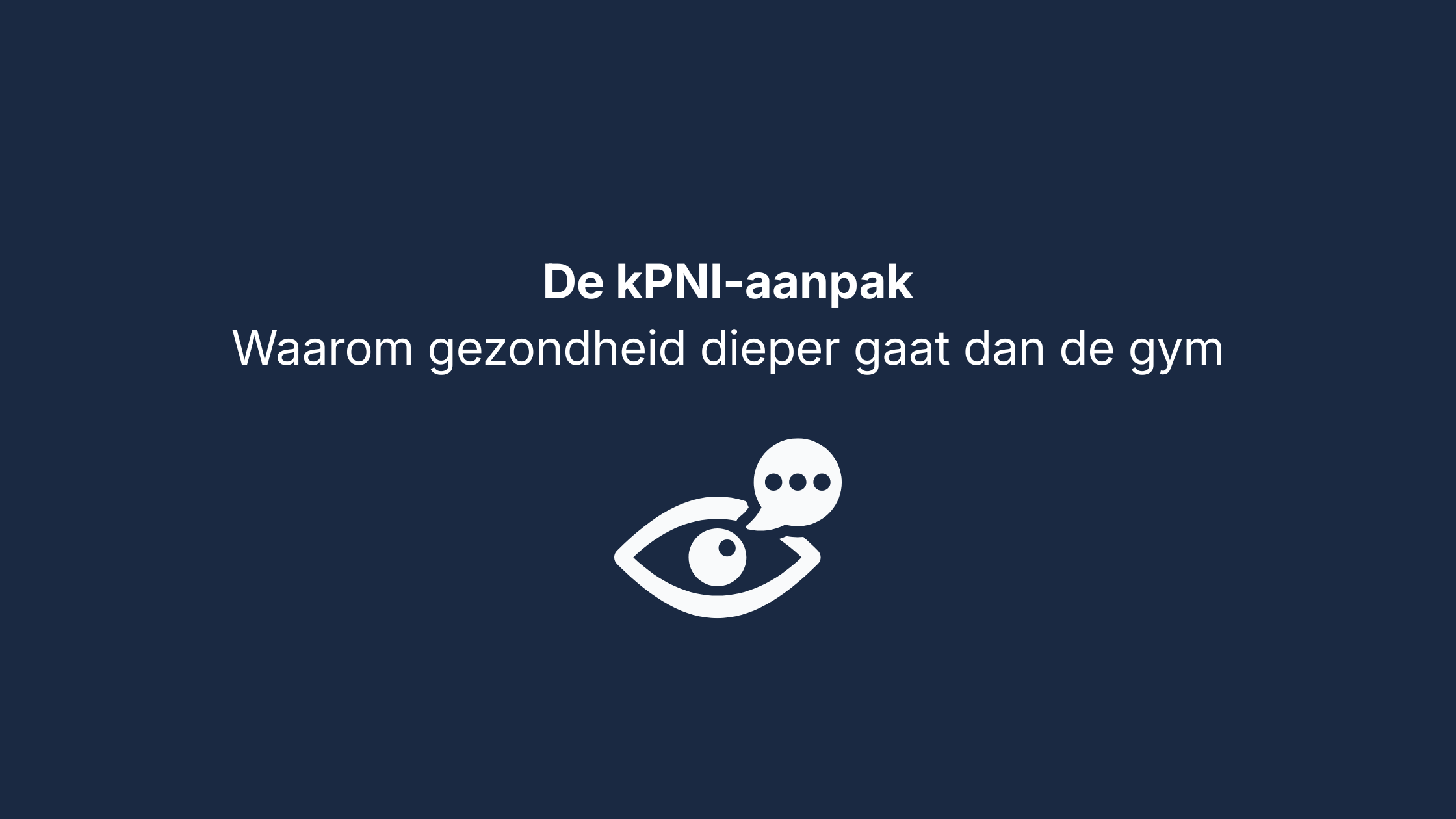 De kPNI-aanpak – Waarom Gezondheid Dieper gaat dan de Gym